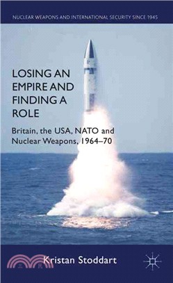 Losing an Empire and Finding a Role ─ Britain, the USA, NATO and Nuclear Weapons, 1964-70