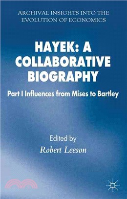 Hayek — A Collaborative Biography: Part 1 Influences from Mises to Bartley