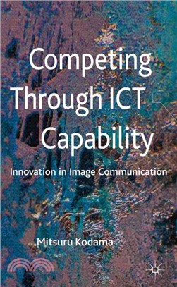 Competing Through ICT Capability—Innovation in Image Communication