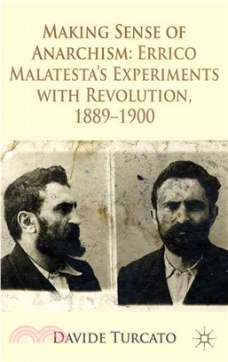 Making Sense of Anarchism—Errico Malatesta's Experiments With Revolution, 1889?900