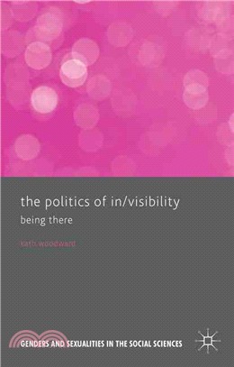 The politics of in/visibility : being there /