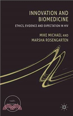 Innovation and Biomedicine ― Ethics, Evidence and Expectation in HIV