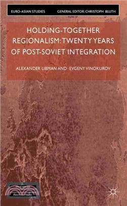 Holding-Together Regionalism ─ Twenty Years of Post-Soviet Integration