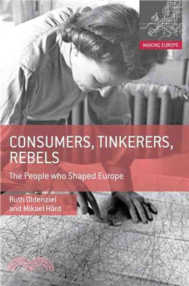 Consumers, Tinkerers, Rebels ― The People Who Shaped Europe