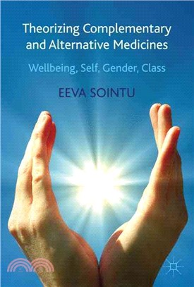 Theorizing Complementary and Alternative Medicines ─ Wellbeing, Self, Gender, Class