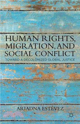 Human Rights, Migration, and Social Conflict―Toward a Decolonized Global Justice