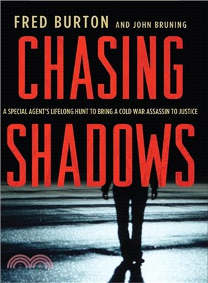 Chasing Shadows—A Special Agent's Lifelong Hunt to Bring a Cold War Assassin to Justice