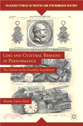 Loss and Cultural Remains in Performance ─ The Ghosts of the Franklin Expedition