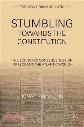 Stumbling Toward the Constitution—The Economic Consequences of Freedom in the Atlantic World