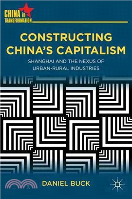 Constructing China's Capitalism—Shanghai and the Nexus of Urban-Rural Industries