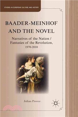 Baader-Meinhof and the Novel—Narratives of the Nation / Fantasies of the Revolution, 1970-2010