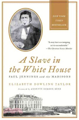A Slave in the White House ─ Paul Jennings and the Madisons
