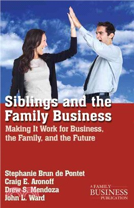 Siblings and the Family Business—Making It Work for Business, the Family, and the Future