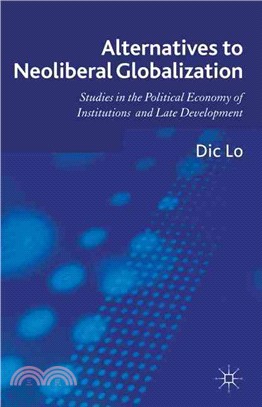 Alternatives to Neoliberal Globalization ─ Studies in the Political Economy of Institutions and Late Development