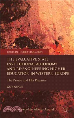 The Evaluative State, Institutional Autonomy and Re-Engineering Higher Education in Western Europe—The Prince and His Pleasure