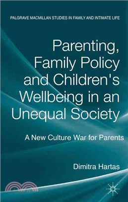 Parenting, Family Policy and Children's Wellbeing in an Unequal Society ― A New Culture War for Parents