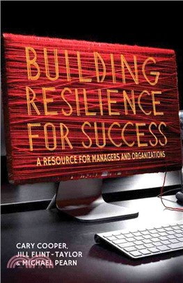 Building Resilience for Success ─ A Resource for Managers and Organizations