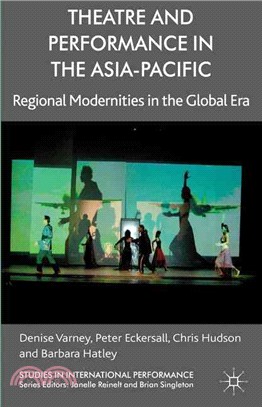 Theatre and Performance in the Asia-Pacific ― Regional Modernities in the Global Era