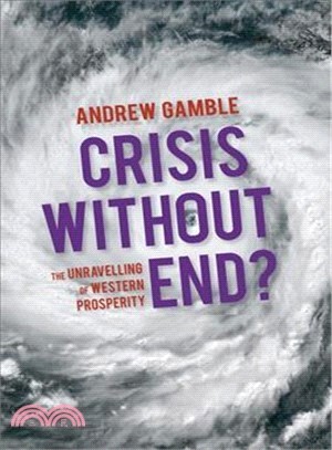 Crisis Without End? ─ The Unravelling of Western Prosperity