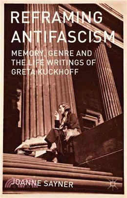 Reframing Antifascism ― Memory, Genre and the Life Writings of Greta Kuckhoff