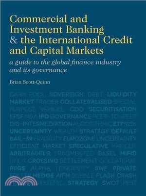 Commercial and Investment Banking and the International Credit and Capital Markets—A Guide to the Global Finance Industry and Its Governance