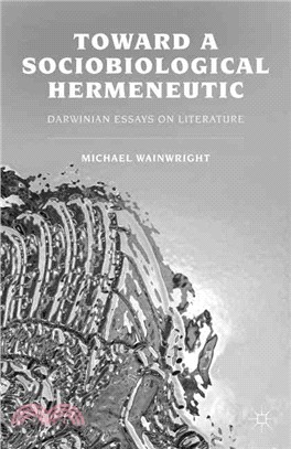 Toward a Sociobiological Hermeneutic—Darwinian Essays on Literature