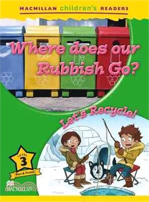 Macmillan Children's Readers 3: Where Does Our Rubbish Go? / Let's Recycle!