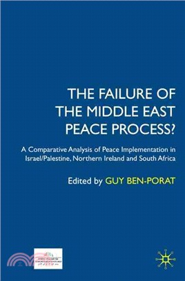 Failure of the Middle East Peace Process: A Comparative Analysis of Peace Implementation in Israel/palestine, Northern Ireland and South Africa
