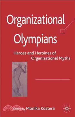 Organizational Olympians: Heroes and Heroines of Organizational Myths