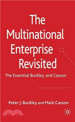 The Multinational Enterprise Revisited: The Essential Buckley and Casson