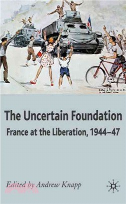 The Uncertain Foundation ― France at the Liberation 1944-47