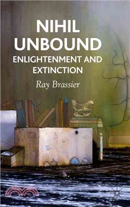 Nihil Unbound ― Enlightenment and Extinction
