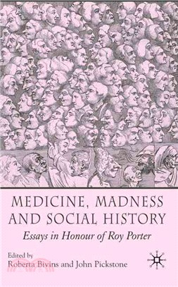 Medicine, Madness and Social History ― Essays in Honour of Roy Porter