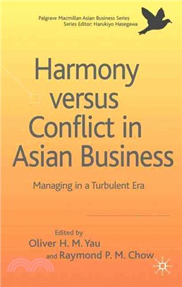 Harmony Versus Conflict in Asian Business ― Managing in a Turbulent Era