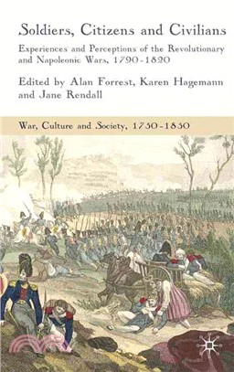 Soldiers, Citizens and Civilians: Experiences and Perceptions of the Revolutionary and Napoleonic Wars, 1790-1820