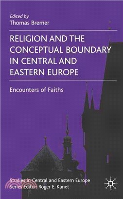 Religion and the Conceptual Boundary in Central and Eastern Europe ― Encounters of Faiths