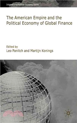 American Empire and the Political Economy of Global Finance