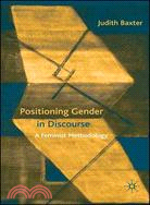 Positioning Gender in Discourse: A Feminist Methodology