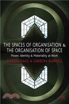 Spaces of Organisation and the Organisation of Space: Power, Identity and Materiality at Work