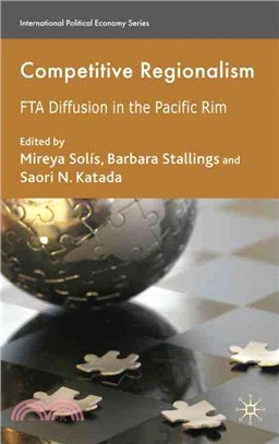 Competitive Regionalism: FTA Diffusion in the Pacific Rim