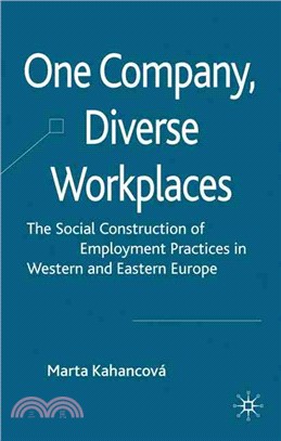 One Company, Diverse Workplaces: The Social Construction of Employment Practices in Western and Eastern Europe