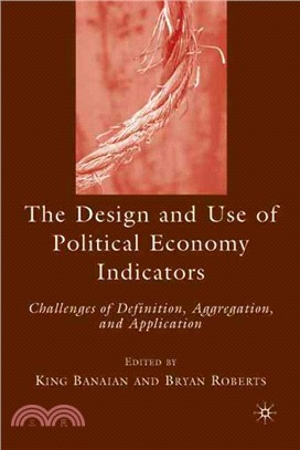 The Design and Use of Political Economy Indicators: Challenges of Definition, Aggregation, and Application