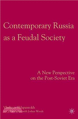 Contemporary Russia As a Feudal Society: A New Perspective on the Post-Soviet Era