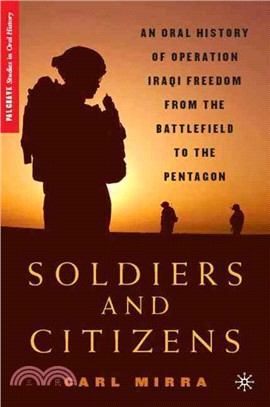 Soldiers and Citizens ― An Oral History of Operation Iraqi Freedom from the Battlefield to the Pentagon