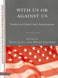 With Us or Against Us ― Studies in Global Anti-Americanism