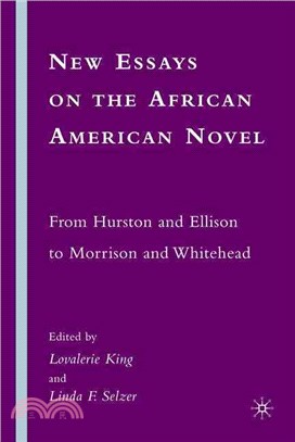 New Essays on the African American Novel: From Hurston and Ellison to Morrison and Whitehead