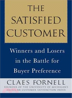 The Satisfied Customer: Winners and Losers in the Battle for Buyer Preference