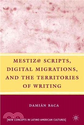 Mestiza@ Scripts, Digital Migrations, and the Territories of Writing
