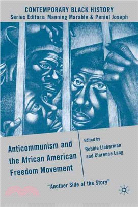 Anticommunism and the African American Freedom Movement: Another Side of the Story