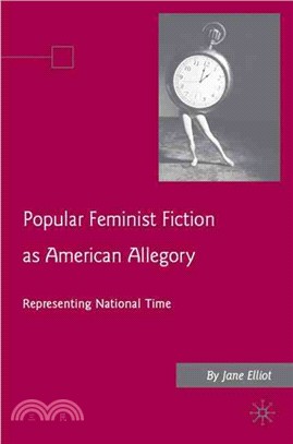 Popular Feminist Fiction as American Allegory ― Representing National Time